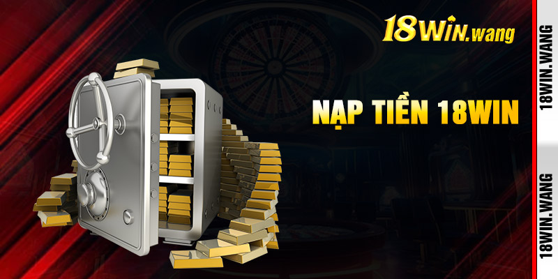 Nạp Tiền 18win